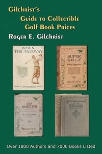 bokomslag Gilchrist's Guide to Collectible Golf Book Prices