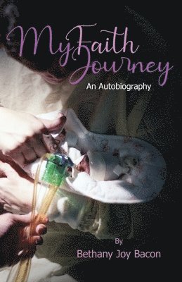 My Faith Journey: An Autobiography 1