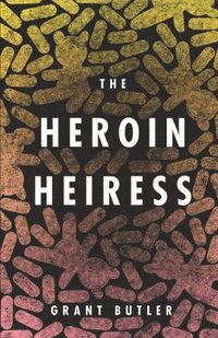 bokomslag The Heroin Heiress
