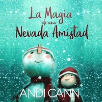 bokomslag La magia de una nevada amistad