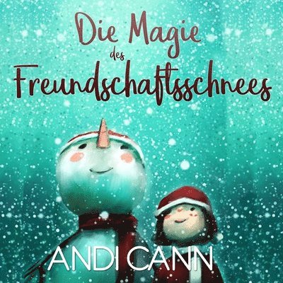 Andi Cann - Die Magie des Freundschaftsschnees, Häftad
