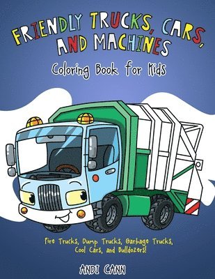 Andi Cann - Friendly Trucks, Cars, and Machines, Häftad