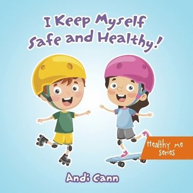 Andi Cann - I Keep Myself Safe and Healthy, Häftad