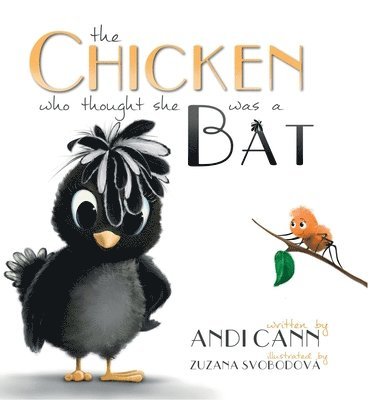 The Chicken Who Thought She Was a Bat 1