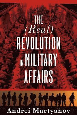 The (Real) Revolution in Military Affairs 1