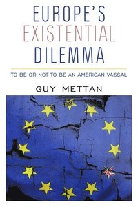 bokomslag Europe's Existential Dilemma
