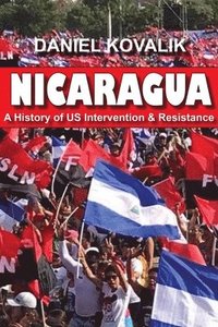 bokomslag Nicaragua: A History of Us Intervention & Resistance