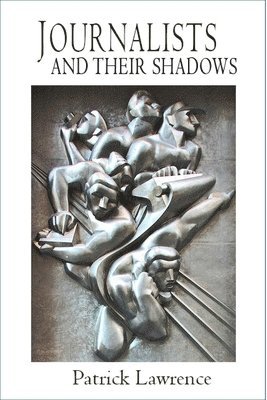 bokomslag Journalists and Their Shadows