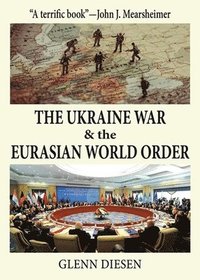 bokomslag The Ukraine War & the Eurasian World Order
