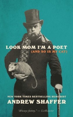 Andrew Shaffer - Look Mom I'm a Poet (and So Is My Cat), Häftad