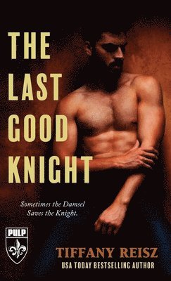Tiffany Reisz - Last Good Knight, Häftad