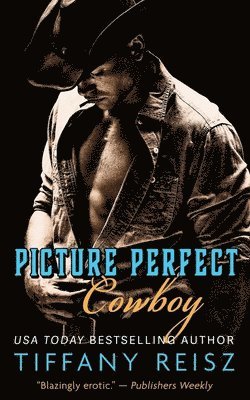 Tiffany Reisz - Picture Perfect Cowboy, Häftad