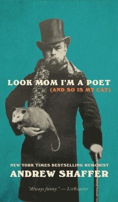 Andrew Shaffer - Look Mom I'm a Poet (and So Is My Cat), Inbunden