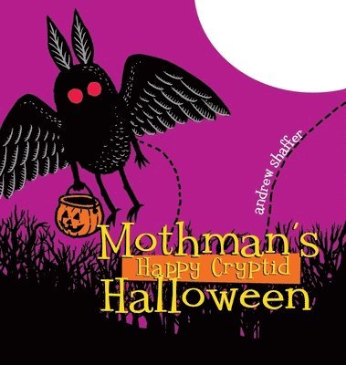 Andrew Shaffer - Mothman's Happy Cryptid Halloween, Inbunden