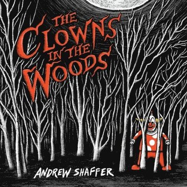 Andrew Shaffer - Clowns in the Woods, Häftad