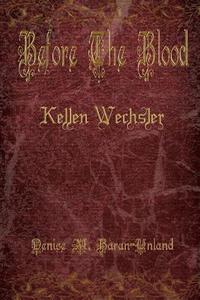 bokomslag Before The Blood: Kellen Wechsler