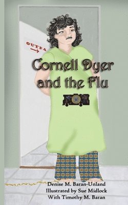 Cornell Dyer and The Flu 1