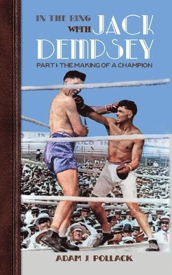 In the Ring With Jack Dempsey - Part I 1