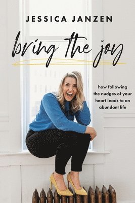Jessica Janzen - Bring The Joy, Häftad