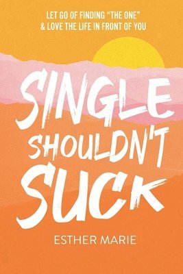 Single Shouldn't Suck 1