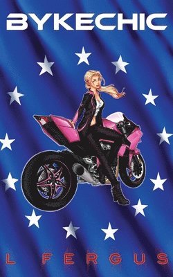 BykeChic: A Lesbian Action Adventure Romance