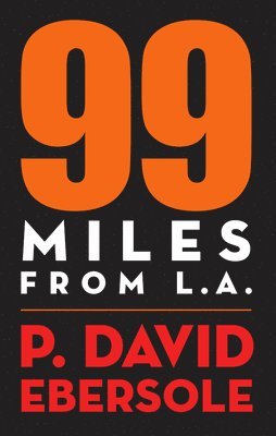 P David Ebersole - 99 Miles From L.A., Häftad