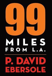 bokomslag 99 Miles From L.A.