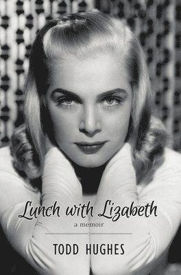 Todd Hughes - Lunch with Lizabeth, Häftad