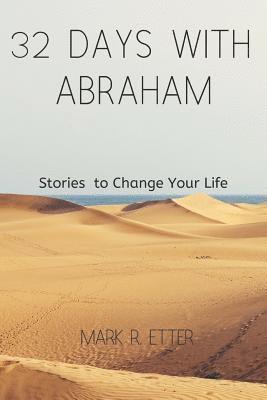 Mark R. Etter - 32 Days with Abraham: Stories to Change Your Life, Häftad