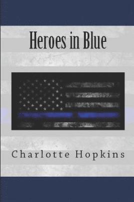 Charlotte Hopkins - Everything You Wanted to Know About the Heroes in Blue, Häftad