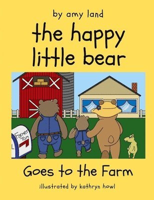 Happy Little Bear Goes to the Farm