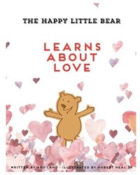 bokomslag The Happy Little Bear Learns About Love