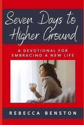 Rebecca Benston - Seven Days to Higher Ground, Häftad