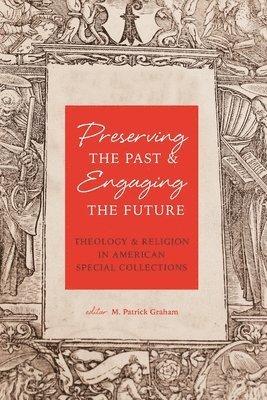 M Patrick Graham - Preserving the Past & Engaging the Future, Häftad