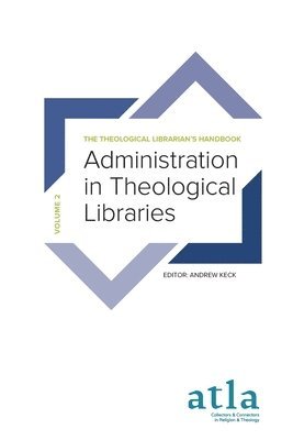 Reysa Alenzuela, Kelly Campbell, Jaeyeon Lucy Chung - Administration in Theological Libraries, Häftad