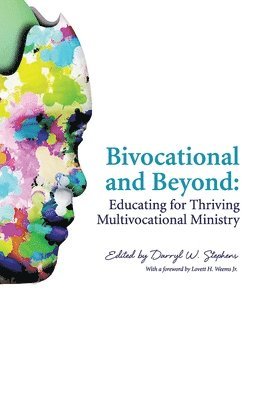 Darryl W Stephens - Bivocational and Beyond, Häftad