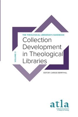 Carisse Mickey Berryhill - Collection Development in Theological Libraries, Häftad
