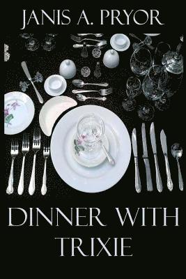 Janis a Pryor - Dinner with Trixie, Häftad