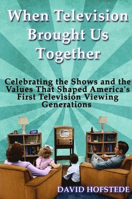 bokomslag When Television Brought Us Together