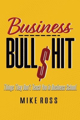 bokomslag Business Bullshit - Things They Don't Teach You in Business School