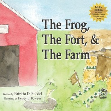 bokomslag The Frog, the Fort and the Farm