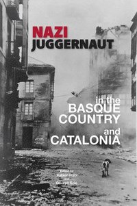 bokomslag Nazi Juggernaut in the Basque Country and Catalonia
