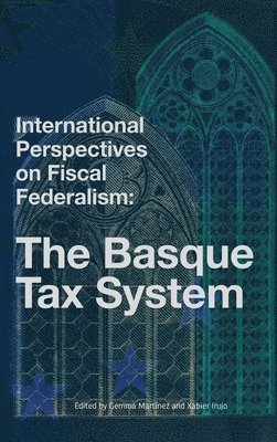 bokomslag International Perspectives on Fiscal Federalism: The Basque Tax System