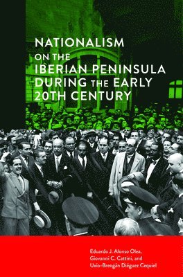 bokomslag Nationalism On The Iberian Peninsula During The Early 20Th Century