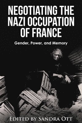 bokomslag Negotiating the Nazi Occupation of France
