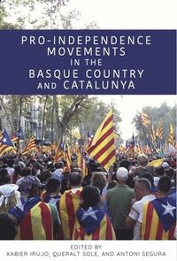 bokomslag Pro-Independence Movements In The Basque Country And Catalunya