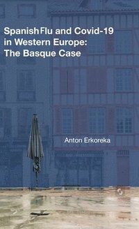bokomslag Spanish Flu and Covid-19 in Western Europe: The Basque Case