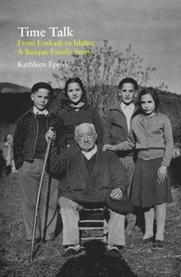 bokomslag Time Talk: From Euskadi to Idaho: A Basque Family Story