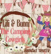 bokomslag Lili & Bunni The Camping Cowgirls