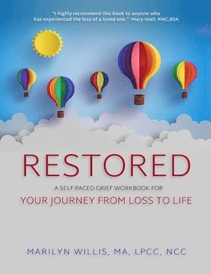 bokomslag Restored: A Self-Paced Grief Workbook for Your Journey From Loss to Life